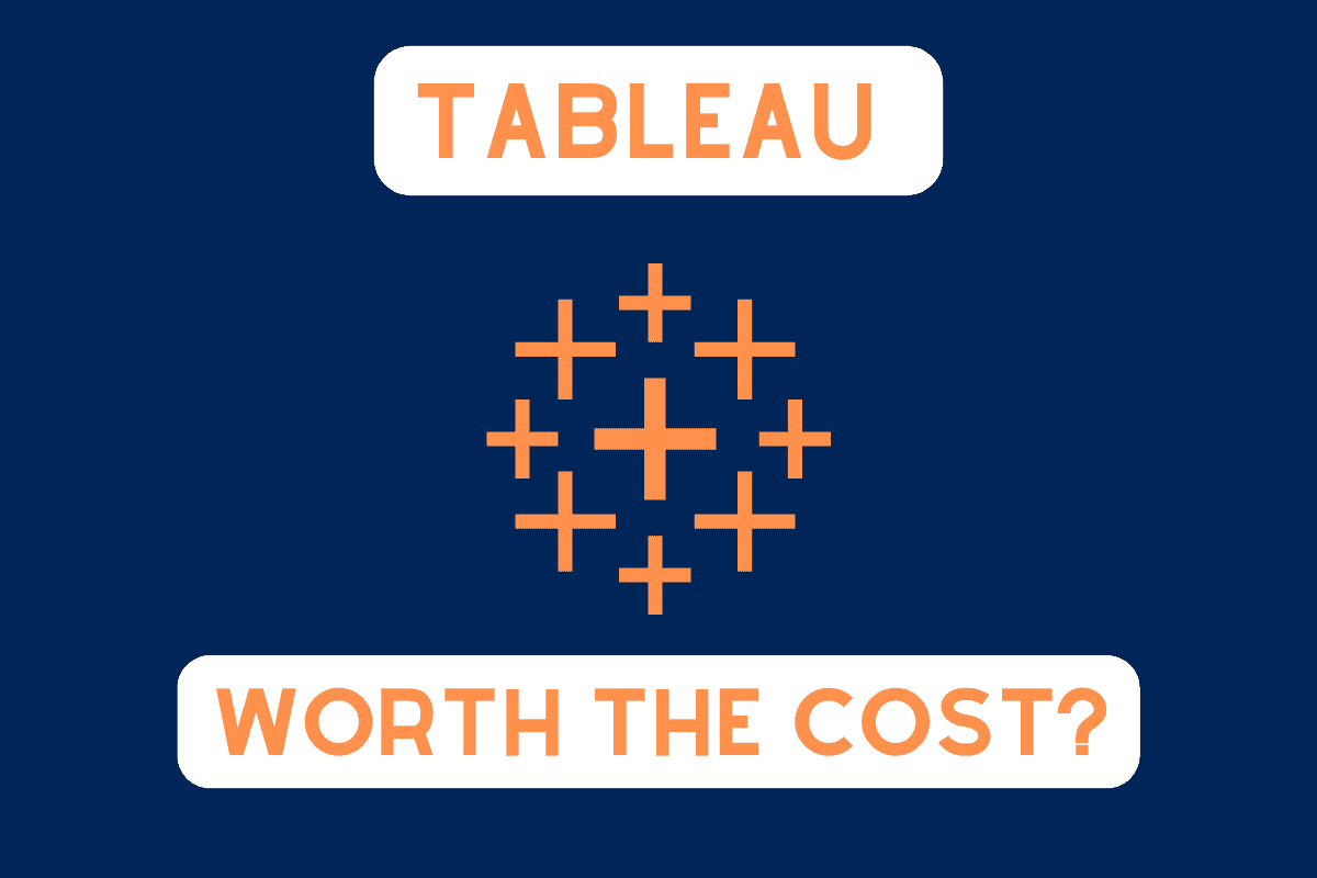 Is Tableau Worth the Cost? (Read Before You Buy )