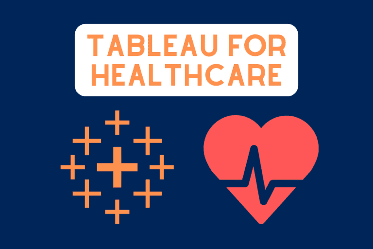 Tableau For Healthcare: Here’s 7 Real-Life Uses We Found!