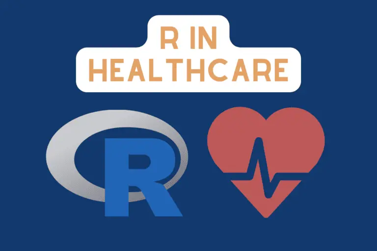 R in Healthcare: Here’s 7 REAL Use Cases You SHOULD Know!
