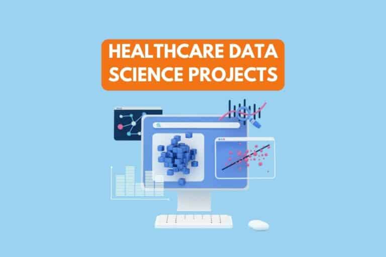 11 Healthcare Data Science Projects (To Get Hired in 2023!)