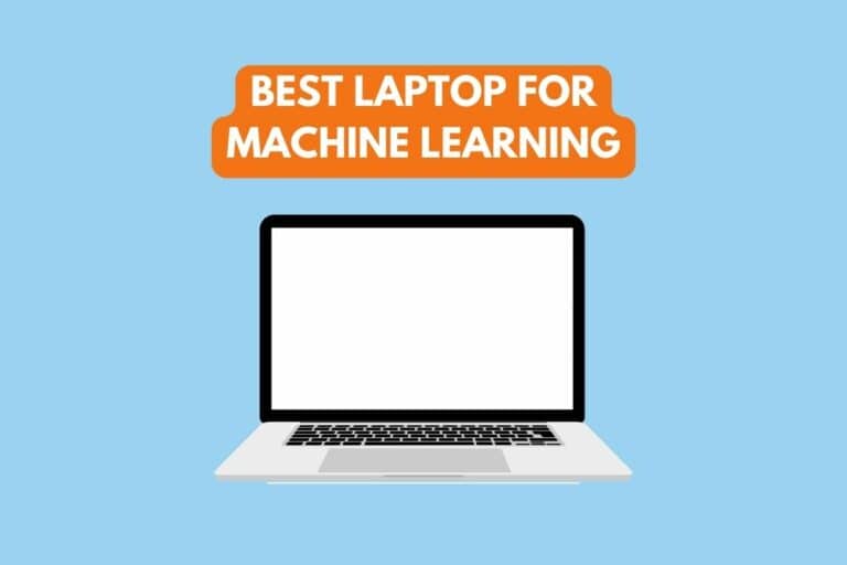 5 Best Laptop for Machine Learning & AI Tasks (2023)